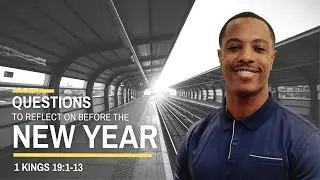 Questions To Reflect On Before The New Year | Austin Medley
