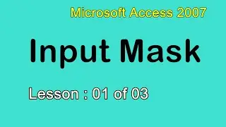 Input mask of ms access 2007 part 1/3