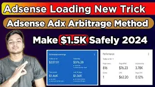 Adsense Adx Loading New Trick 2024 | Adsense Loading trick | Adsense Adx Arbitrage New Method