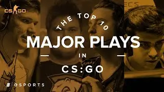 The Top 10 Plays from CS:GO Majors