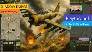Shadow Empire Playthrough #23 - Tactical Bombers in action