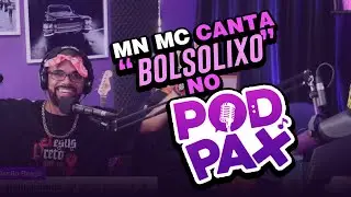 MN MC - Bolsolixo 💜🎙 CORTES PODPAX #120