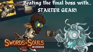 Swords and Souls: Neverseen - Beating the Final Boss with Starter Gear!
