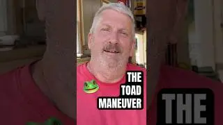 TOAD MANEUVER