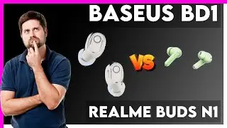 Baseus BD1 vs Realme Buds N1 Comparison