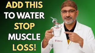 Seniors, You're Drinking Water Wrong! (Dehydration-Muscle Loss) | Dr. Pradip Jamnadas