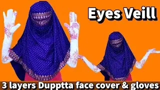3 layers Dupptta face cover ||Double Gloves||🧤Eyes Veill ||full tight face cover ||#how #facecover