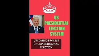 Us presidential election proces (US HISTORY PAPER CSS)
