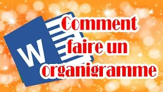 Créer un Organigramme sur Word