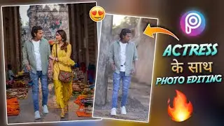 How to edit photos with actresses? | Himmat Singh actor photo editing | PicsArt actress edit