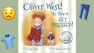 📚 Read Aloud | Oliver West It's Time To Get Dressed! by Kelly Louise | CozyTimeTales