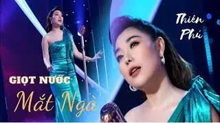 GIỌT NƯỚC MẮT NGÀ - THIÊN PHÚ | 4K MUSIC VIDEO