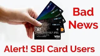 SBI Credit Card Users , Alert! Sbi Cards Latest News.