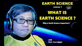 Earth Science Lesson 1 WHAT IS EARTH SCIENCE?