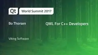 QML For C++ Developers, Bo Thorsen, Viking Software