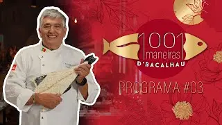 1001 Maneiras D'Bacalhau - Programa #03