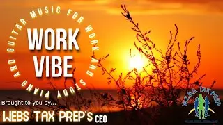 W.E.B.S. Tax Prep Office Relaxing Guitar and Piano Music For Work and Study