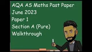 AQA AS Maths May/June 2023 Paper 1 Section A (Pure) Walkthrough