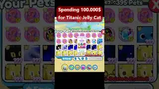 Spending 100.000$ for New Titanic Jelly Cat Update in Pet Simulator x #roblox #shorts #petsimx