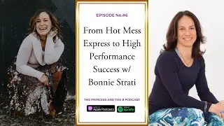From Hot Mess Express to High Performance Success w Bonnie Strati