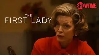 Next on Episode 7 | The First Lady | SHOWTIME