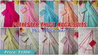 POLYESTER PHIGE MUGA SUITS | Price: ₹3300/- | Yai Handloom
