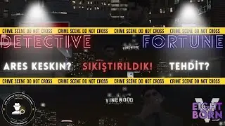 ARES KESKIN BİZİ BULDU | TEHDİT? | ARABAMIZI SATTIK | EightbornV Dedektif Fabien FORTUNE #eightborn