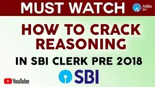 How To Crack Reasoning In SBI CLERK PRE 2018 | Must Watch Session