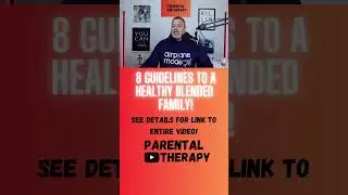 8 GUIDELINES TO A HEALTHY BLENDED FAMILY!
