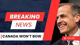 Mark Carney Draws a Line &mdash; Why Canada Refuses to Bow to Trump&rsquo;s Pressure