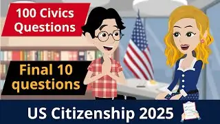 100 Civics Questions for US Citizenship 2025 | Animated Interview Practice | Part 7 (Q91&ndash;100)