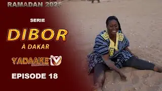 Dibor à Dakar - Episode 18 - Ramadan 2025