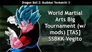 [TAS] Dragon Ball Z Budokai Tenkaichi 3 (w/mods) - World Martial Arts Big Tournament - SSBKK Vegito