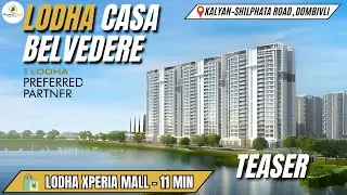 Lodha Casa Belvedere Dombivli | 2-6 BHK Homes with Prime Connectivity | Lodha Preferred Partner