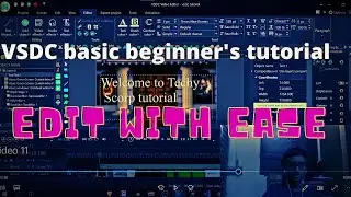 VSDC video editor basic beginner's tutorial| Techy Scorp