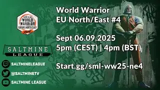 SF6 Saltmine League - Capcom Pro Tour World Warrior 2025 - Europe North/East #4