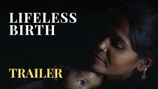Trailer | Lifeless Births - High Infant Mortality Among Tribals of Madhya Pradesh