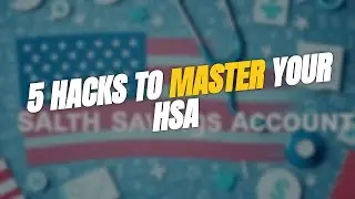 5 Hacks to Master Your HSA 💰📋