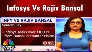 Infosys Vs Rajiv Bansal | Infosys Seeks Over 100 Cr from Bansal in Counter Claims | CNBC TV18