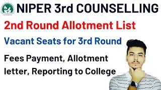 NIPER 3rd Phase Counselling Notice !! Second Phase Allotment Result