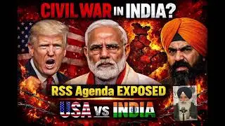 Civil War in India? RSS Agenda Exposed | USA vs India | Trump Modi Sikh Analysis