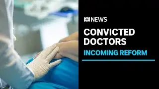 Major overhaul to protect patients from sexual misconduct by doctors | ABC News