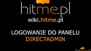 HitMe.pl - Obsługa panelu DirectAdmin w HitMe.pl cz. 1 - Logowanie