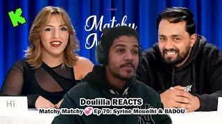 DOULILLA réaction Matchy Matchy 💞 Ep 70: Syrine Mouelhi & BADOU