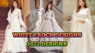 LADIES LATEST WHITE FROCK DESIGNS (TRENDING WHITE FROCK WITH DIFFERENT DESIGN) 2022