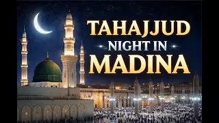 🕌💚Night Madina Visuals | Tahajjud Time Peace 🤍|Roza-e-Rasool ﷺ at Night | Deep Peace for the Heart