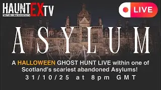 Join us LIVE within one of Scotland&rsquo;s SCARIEST abandoned ASYLUMS!