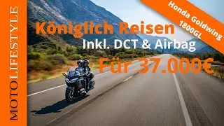 Königlich Reisen für 37.000€ | Honda Goldwing | Tour Edition | DCT | Airbag  u.v.m !