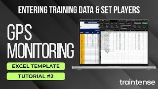 GPS Monitoring Excel Tutorial #2 | Entering Training Data & Set Players