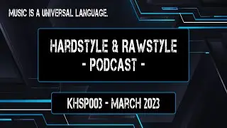 HARDSTYLE & RAWSTYLE MIX - March 2023 [KALTI's Harder Styles Podcast #KHSP003]